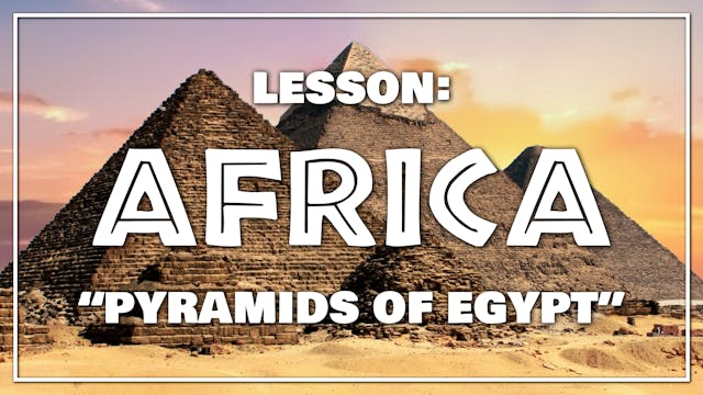 Africa - Lesson 2: "Pyramids of Egypt"