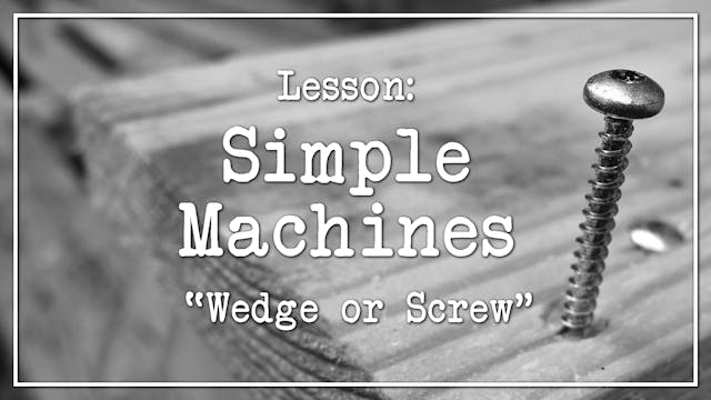 Simple Machines - Lesson 2: "Wedge or...