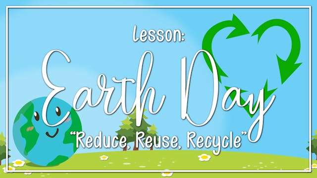 Earth Day - Lesson 1: "Reduce, Reuse,...