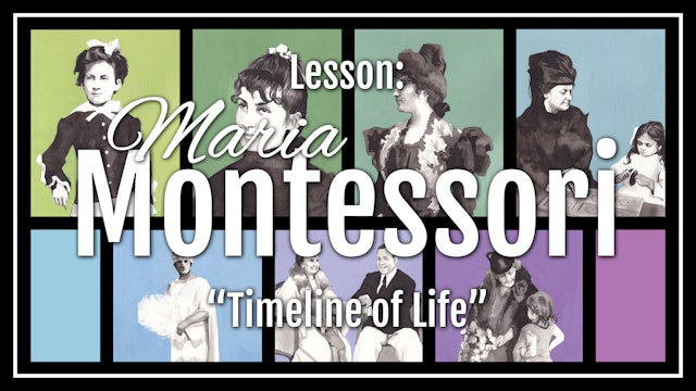 Maria Montessori - Lesson 1: "Timeline of Life"