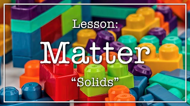 Matter - Lesson 1: "Solids"