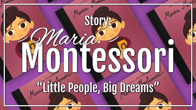 Maria Montessori - Story: "Little Peo...