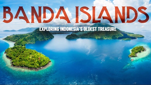 Tom Strickland - Banda Islands (Episode 3)