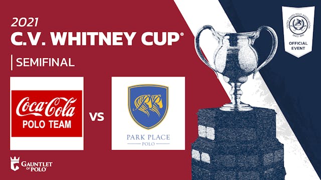 2021 - C.V. Whitney Cup® - Semifinals...