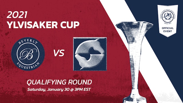 2021 - Ylvisaker Cup - Qualifying rounds - Beverly Polo vs Palm Beach Equine