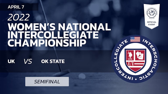 2022 Women's National Intercollegiate Championship-Semifinal #1- UK vs OK State 