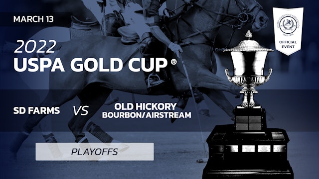 2022 USPA Gold Cup® - SD Farms vs. Old Hickory Bourbon/Airstream 