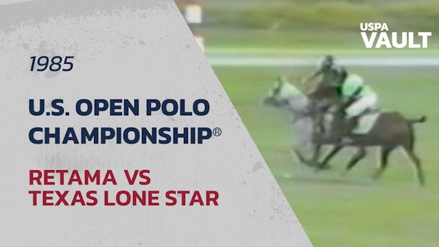1985 U.S. Open Polo Championship® - Retama vs Texas Lone Star