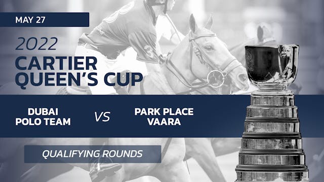 2022 Queen's Cup - Dubai Polo Team vs. Park Place Vaara