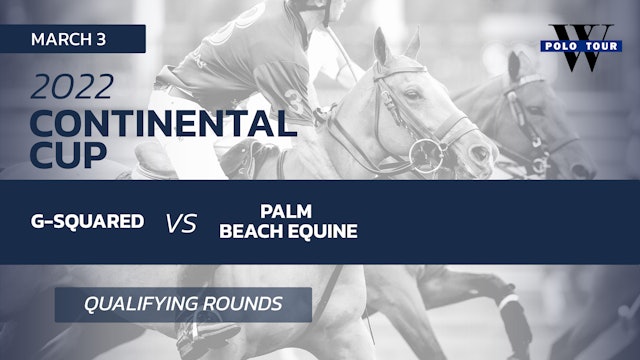 2022 Continental Cup - G-Squared vs. Palm Beach Equine