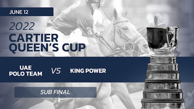 Sub-Final - UAE Polo Team vs. King Power - Sunday 6am ET