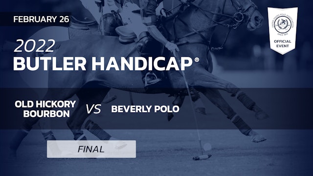 2022 Butler Handicap® Final - Old Hickory Bourbon vs Beverly Polo 