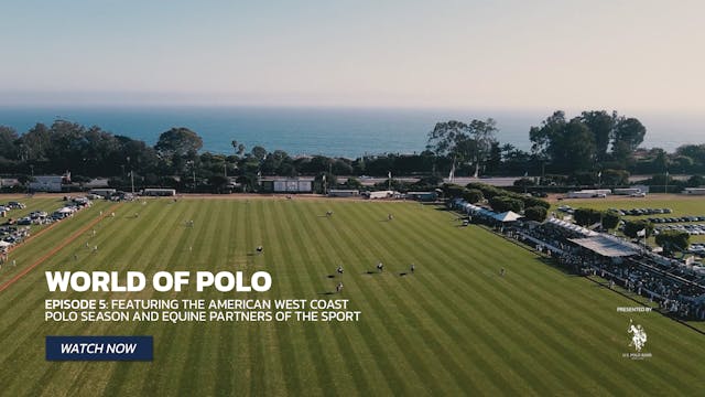 World of Polo - Show 5 - Santa Barbara