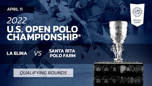 2022 U.S. Open Polo Championship® - La Elina vs. Santa Rita Polo Farm 