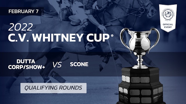 2022 C.V. Whitney Cup - Dutta Corp/Show+ vs Scone 