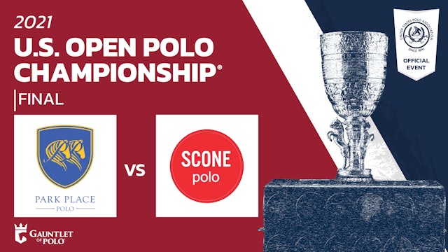 2021 - U.S. Open Polo Championship - Final - Scone vs Park Place