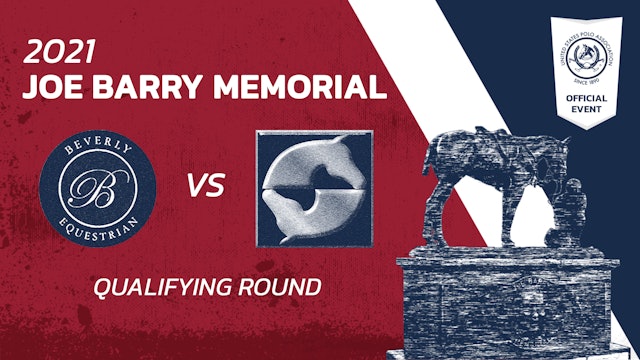 2021 - Joe Barry Memorial - Qualifying Round -Beverly Polo vs. Palm Beach Equine