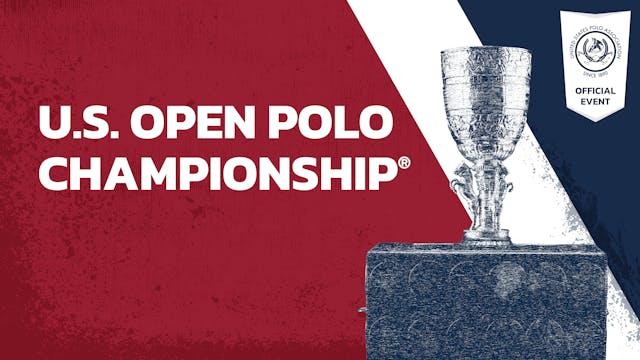 2019 U.S. Open Polo Championship - Da...