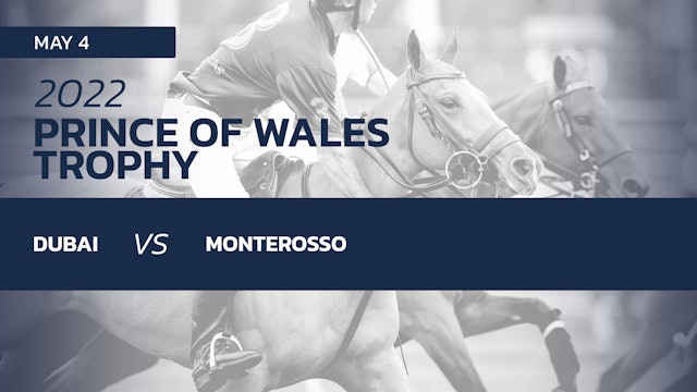 2022 Prince of Wales Trophy - Dubai vs. Monterosso