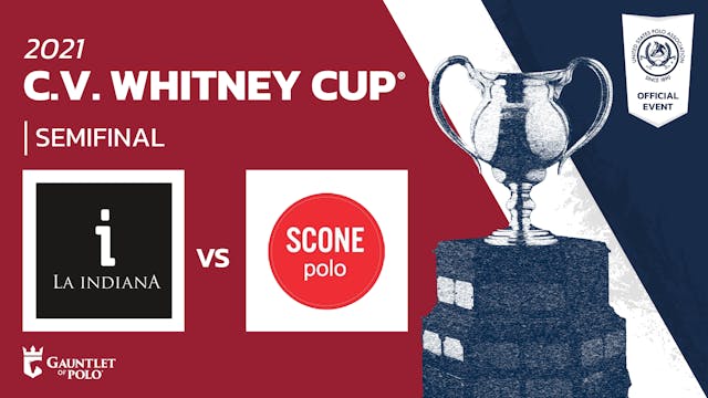 2021 - C.V. Whitney Cup® - Semifinals...