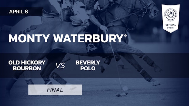 2022 Monty Waterbury Final - Beverly Polo vs. Old Hickory Bourbon