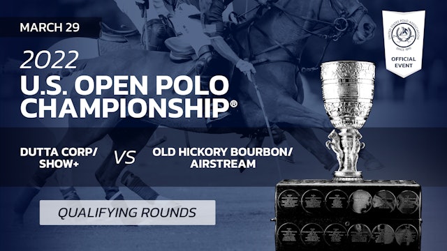 2022 U.S. Open Polo Championship® - Dutta Corp/Show+ vs. OHB/Airstream