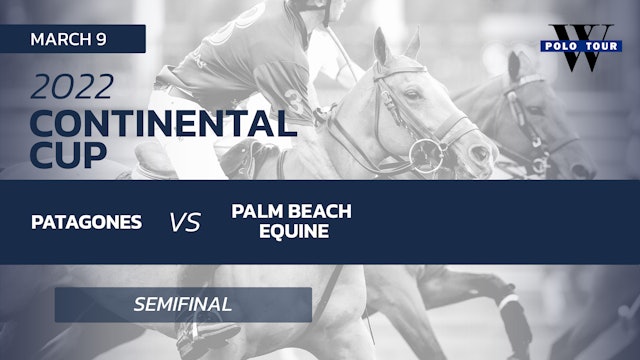 2022 Continental Cup - Semifinal - Patagones vs Palm Beach Equine