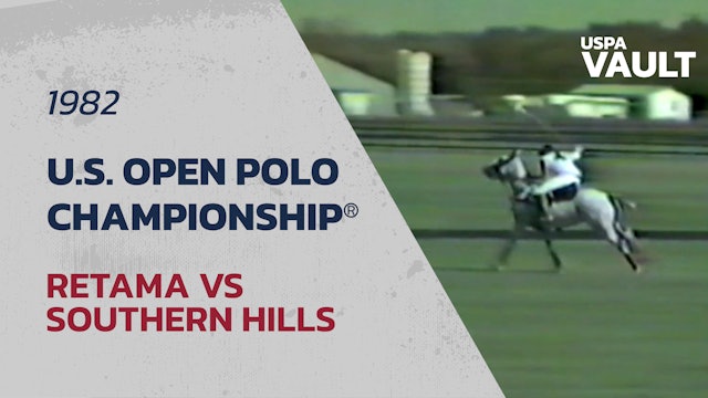 1982 U.S. Open Polo Championship® - Retama vs Southern Hills