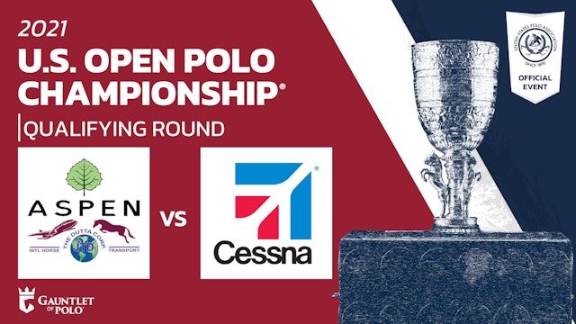 2021 U.S. Open Polo Championship® - Aspen/Dutta Corp vs Cessna