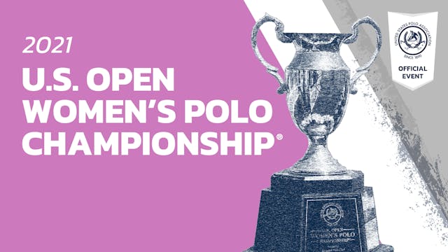 2021 - U.S. Open Women's Polo Champio...