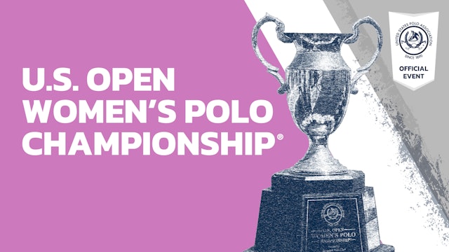 2018 - U.S. Open Women's Polo Championship - San Saba vs Rocking P