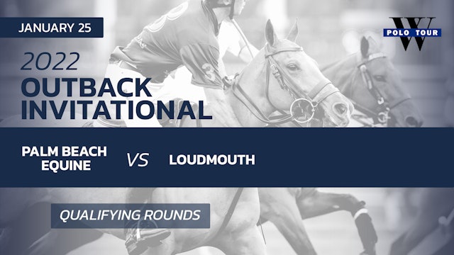 2022 Outback Invitational - Palm Beach Equine vs. Loudmouth