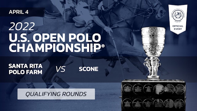 2022 U.S. Open Polo Championship® - Santa Rita Polo Farm vs. Scone