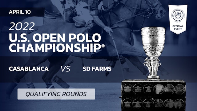 2022 U.S. Open Polo Championship® - Casablanca vs. SD Farms