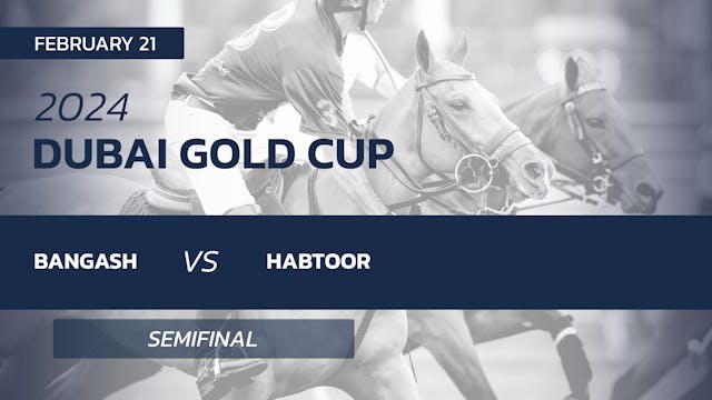 Semifinal: Bangash vs Habtoor Polo