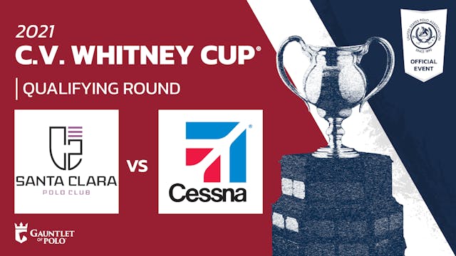 2021 - C.V. Whitney Cup® - Qualifying...
