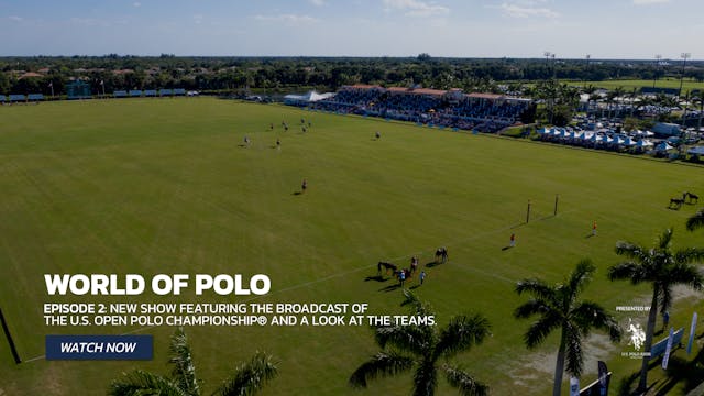 World of Polo - Show 2-U.S. Open Polo...