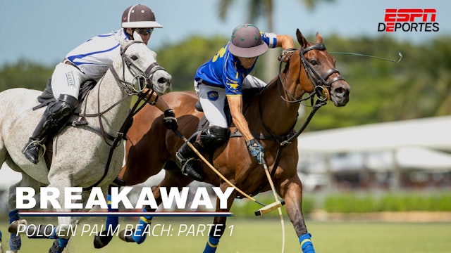 Breakaway: Polo En Palm Beach Parte 1