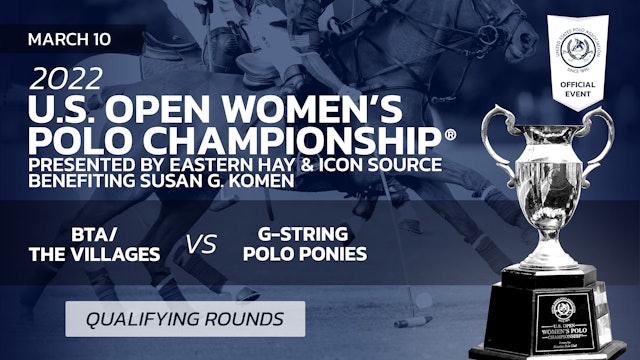 2022 U.S. Open Women's Polo Champ® - BTA/The Villages vs G-String Polo Ponies 