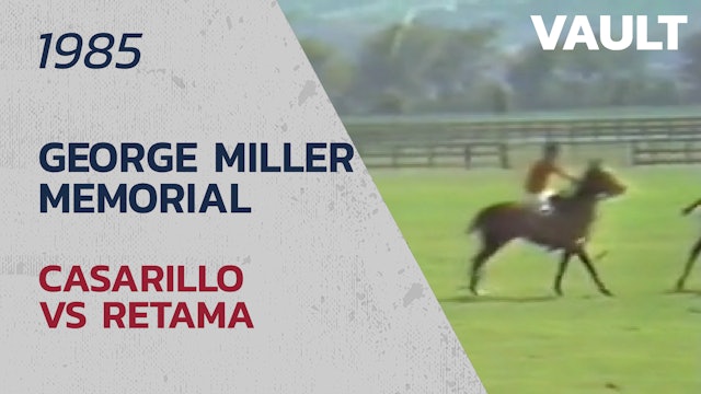 1985 George Miller Memorial - Casarillo vs Retama