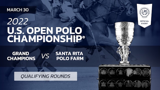 2022 U.S. Open Polo Championship® - Grand Champions vs. Santa Rita Polo Farm