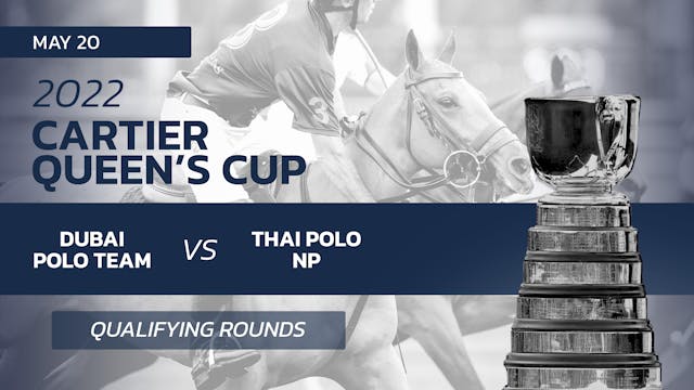2022 Queen's Cup - Dubai Polo Team vs. Thai Polo NP