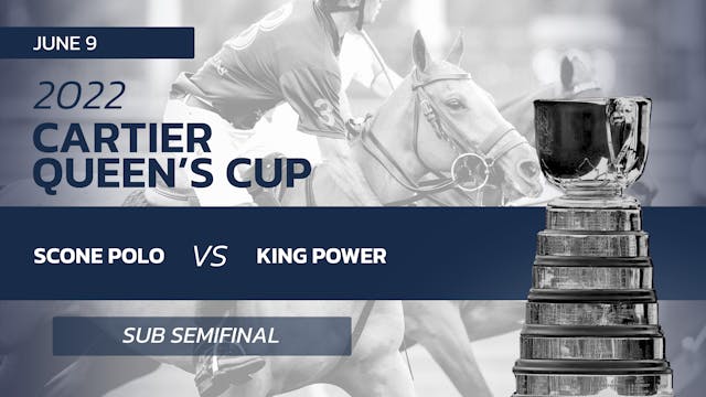 Sub Semi-Finals - Scone Polo vs King Power - Thursday 10am ET