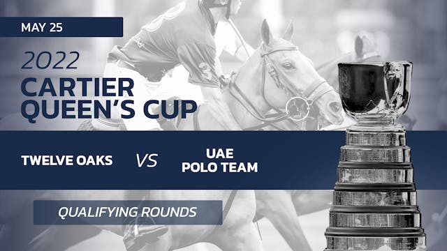 2022 Queen's Cup - Twelve Oaks vs. UAE Polo Team
