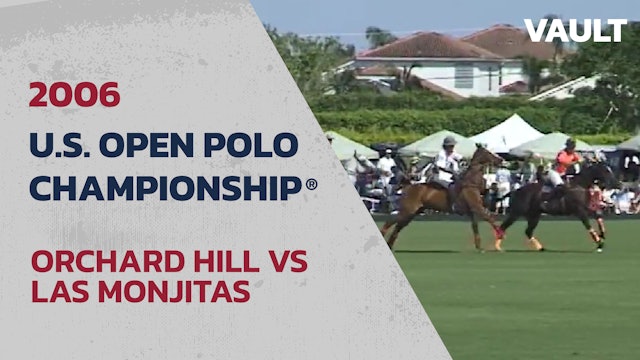 2006 U.S. Open Polo Championship - Orchard Hill vs Las Monjitas