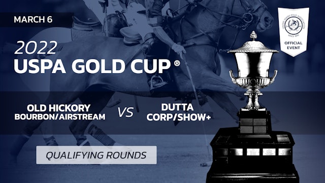 2022 USPA Gold Cup® - Old Hickory Bourbon/Airstream vs. Dutta Corp/Show+ 