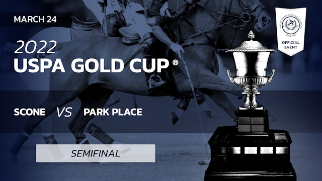 2022 USPA Gold Cup® - Semifinal #2 - Scone vs. Park Place
