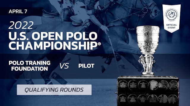 2022 U.S. Open Polo Championship® - Polo Traning Foundation vs. Pilot