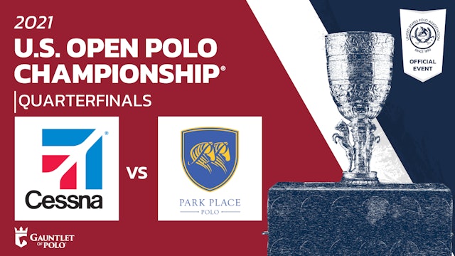 2021 U.S. Open Polo Championship® - Quarterfinals - Park Place vs Cessna