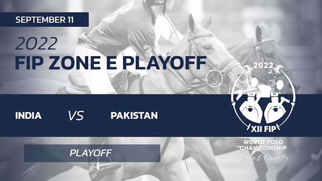 FIP Zone E - India vs Pakistan - Sunday 9AM ET